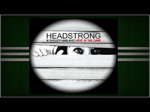 Headstrong feat. Shelley Harland - Here in the Dark (Headstrong & Tasos Panagis Chill Mix)