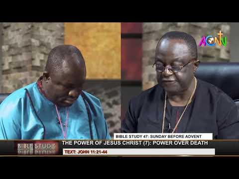 CoN Bible Study 47 FOR NOVEMBER 22, 2020: THE POWER OF JESUS CHRIST(7); THE POWER OVER DEATH