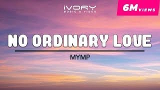 MYMP | No Ordinary Love | Official Lyric Video