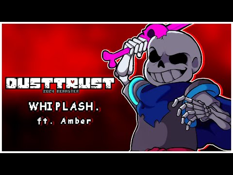 [Dustswap: DUSTTRUST] Phase 2: WHIPLASH. (ft. Amber)