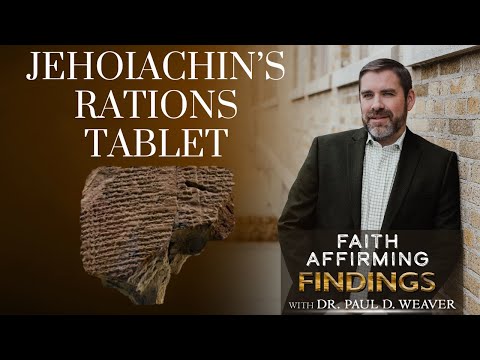 King Jehoiachin in Babylon | Archaeological Evidence from the Rations Tablets | FAF #20