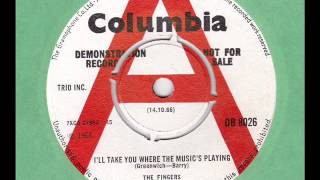 The Fingers -  I'll Take You Where  The Music's Playing Columbia 1966