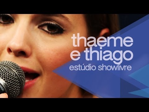 "Ai que dó" - Thaeme & Thiago no Estúdio Showlivre 2014