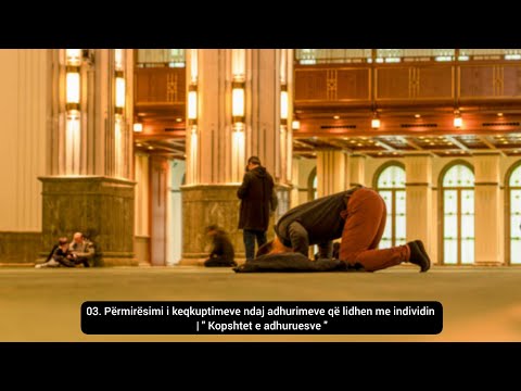 03. Përmirësimi i keqkuptimeve ndaj adhurimeve që lidhen me individin | " Kopshtet e adhuruesve "