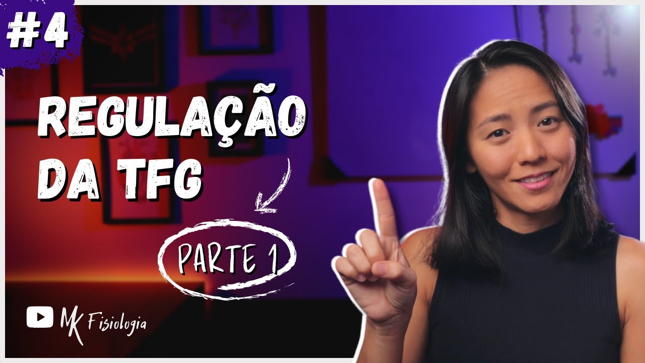 [#4] FILTRAÇÃO GLOMERULAR: Regulação da Taxa de Filtração Glomerular (TFG) PARTE 1 | MK Fisiologia