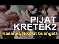 PIJAT KRETEK2 RASANYA NIKMAT BANGET BADAN JADI ENTENG