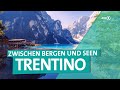 Italien zwischen Gardasee und Dolomiten - Urlaub im Trentino | ARD Reisen
