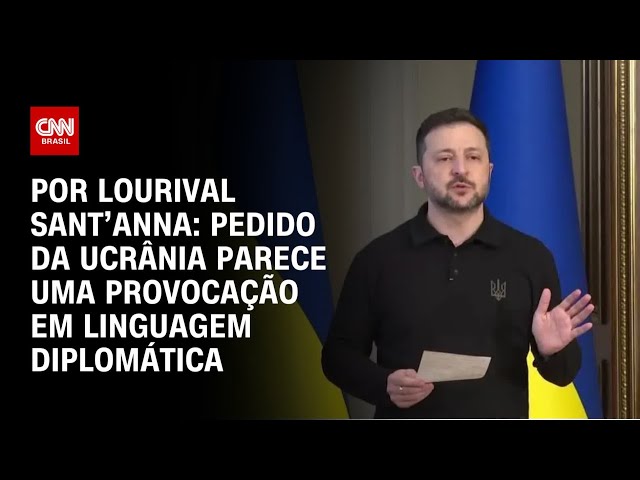 Análise: Pedido da Ucrânia é mais uma provocação em linguagem diplomática | CNN PRIME TIME