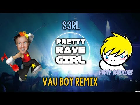 S3RL - Pretty Rave Girl (Vau Boy Remix)