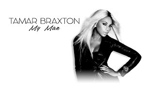 Tamar Braxton | My Man