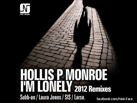 Hollis P Monroe - I'm Lonely [Laura Jones Remix] - Official - Noir Music