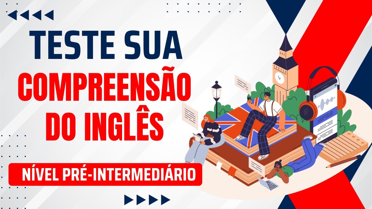 TESTE SUA COMPREENSÃO DO INGLÊS! IMERSÃO EM INGLÊS PARA NÍVEL A2-B1 (PRÉ-INTERMEDIÁRIO)
