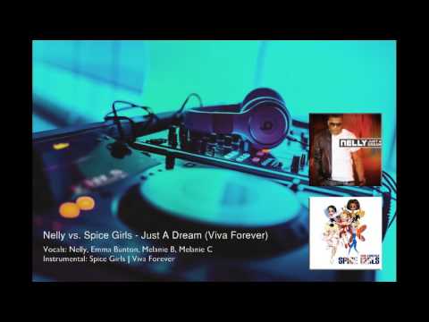 Nelly vs. Spice Girls - Just A Dream (Viva Forever) [Mashup]