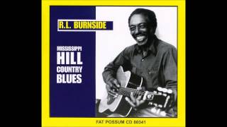 R.L. Burnside - Mississippi Hill Country Blues  - Full Album