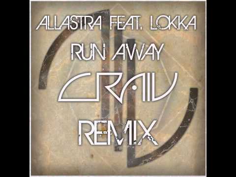 Allastra feat. Lokka - Run Awai (CRAIV REMIX)