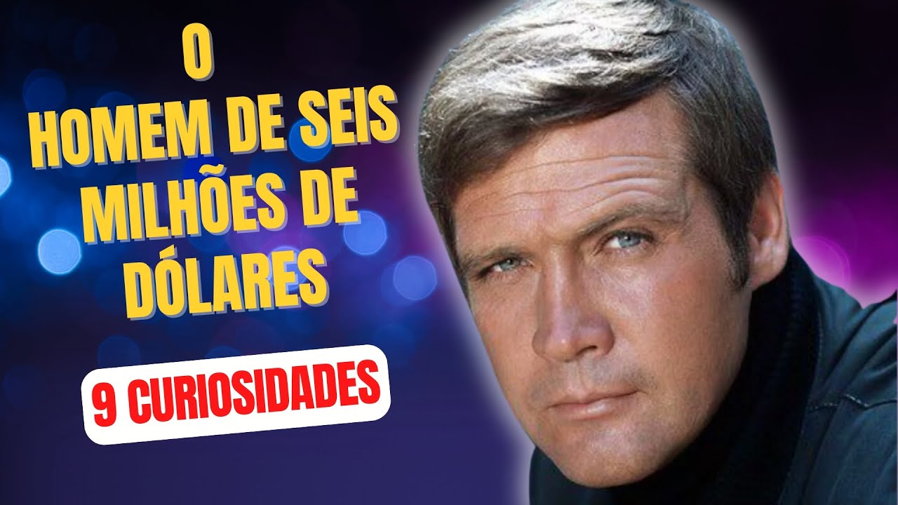 O Homem de 6 Milhões de Dólares - 9 Curiosidades Que Talvez Você Não Saiba, Que Aconteceu ao Elenco?