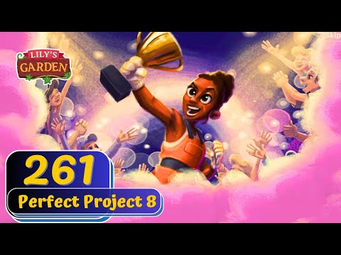 Lily's Garden - Day 261 - Perfect Project 8 - Gameplay