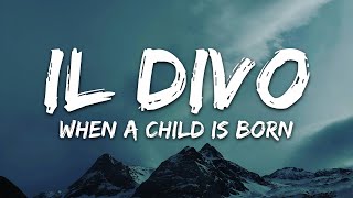 Il DIVO - When A Child Is Born (Lyrics)