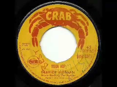 DERRICK MORGAN + THE REGGAEITES - Moon hop + Harris wheel (1969 Crab)