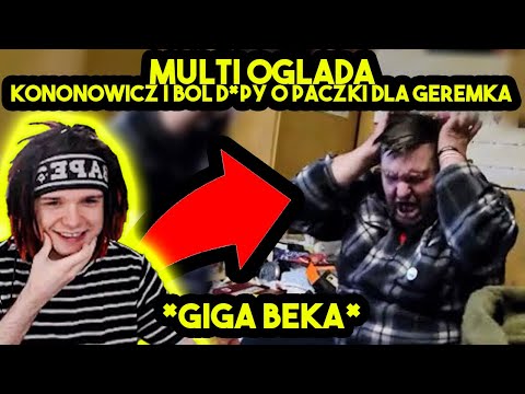 MULTI ogląda KONONOWICZ I BÓL D*PY O PACZKI DLA GEREMKA - KOMPILACJA *giga beka*