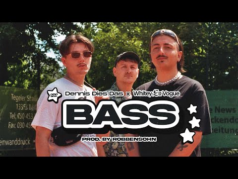 DENNIS DIES DAS x WHITEY EN VOGUE x ROBBENSOHN - BASS (Offizielles Video)
