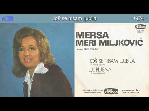 Mersa Miljkovic Meri - Jos se nisam ljubila - (Audio 1974)