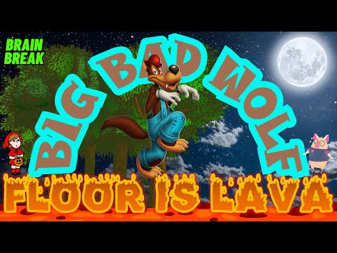 BIG BAD WOLF FLOOR IS LAVA EXERCISE BRAIN BREAK FOR KIDS RUN | KIDS VIDEOS FOR KIDS