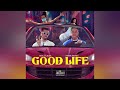 Mulla Rae ft. Zinoleesky – Good Life