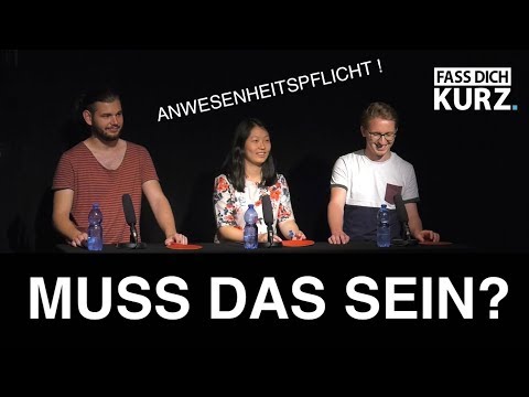 Anwesenheitspflicht ⎜ Fass dich kurz