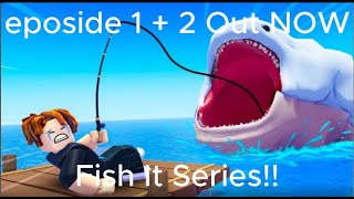 Fish It Series (Trailer)