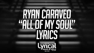 Ryan Caraveo - All Of My Soul Lyrics