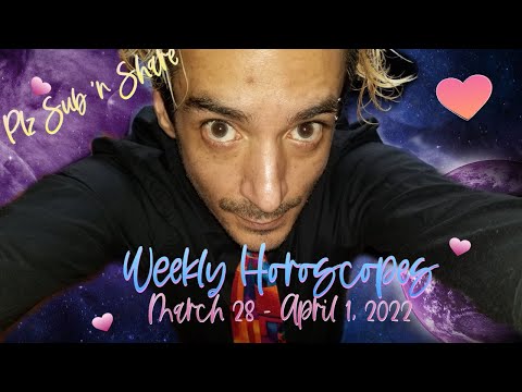 Weekly Horoscopes | March 28 - April 1, 2022 | All Zodiac Signs