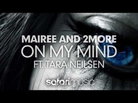 Mairee and 2More - On My Mind ft. Tara Neilsen (Radio Edit)