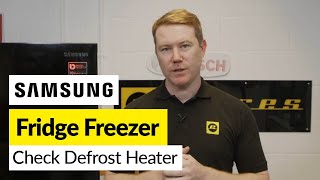 Test a Samsung Fridge Freezer Defrost Heater — Easy Guide