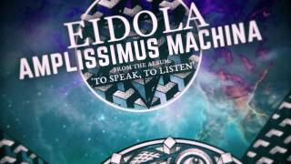 Eidola - Amplissimus Machina (ft. Joey Lancaster)
