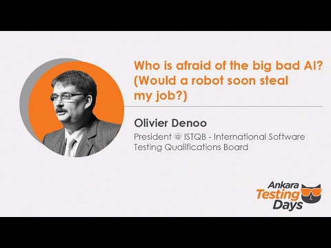 Olivier Denoo - Who is Afraid of the Big Bad AI? | Ankara Testing Days 2020