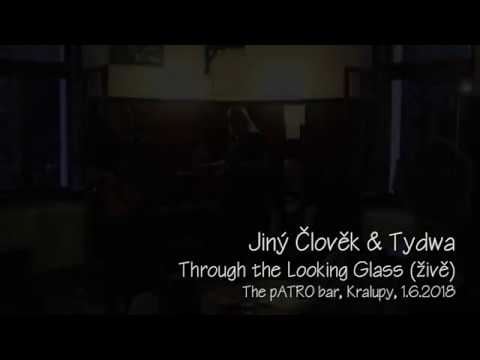 Jiný Člověk & Tydwa - Jiný Člověk & Tydwa: Through the Looking Glass (živě)