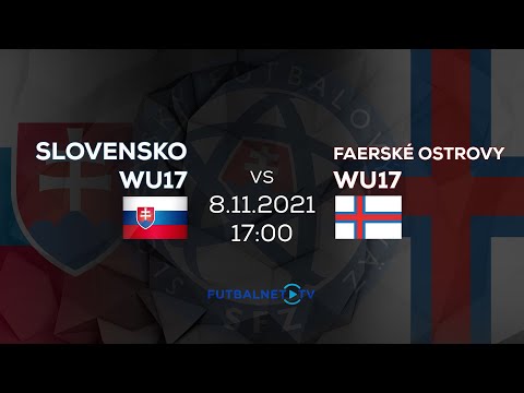 Kvalifikácia ME 2021 WU17: Slovensko - Faerské Ostrovy