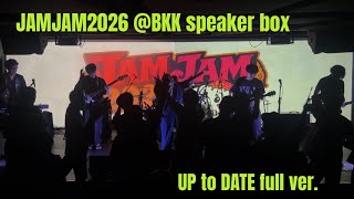 JAMJAM2026【Bangkok/ speaker box】UP to DATE LIVE full ver.