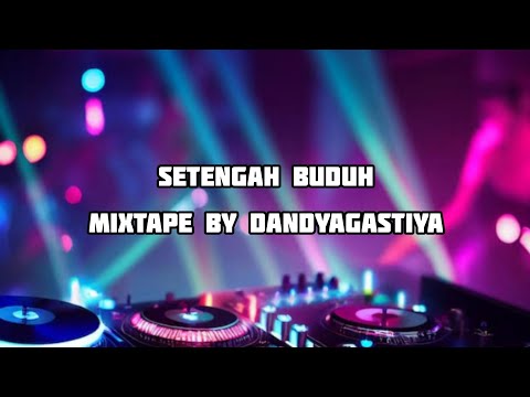 DJ SETENGAH BUDUH YAN SRIKANDI - DJ DANDYAGASTIYA
