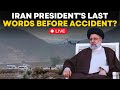 Ebrahim Raisi News Live: What Were Iran President's Last Words Before Accident? | Helicopter Crash
