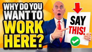 HOW TO ANSWER: "WHY DO YOU WANT TO WORK HERE?" The BEST ANSWERS to this COMMON INTERVIEW QUESTION!