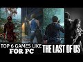 Pc Game Like The Last Of Us