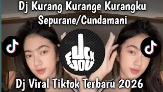 Download lagu DJ KURANG KURANGE KURANGKU SEPURANE NCEN ANANE NGENE (CUNDAMANI) DJ VIRAL TIKTOK TERBARU 2026 mp3