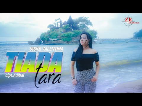 Tiada Tara ( Cipt. Adibal ) // SISKA VALENTINA