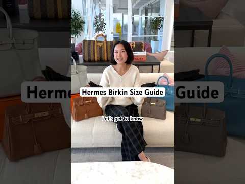 Hermes Birkin Size Guide 👜
