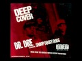 Dr. Dre feat Snoop Dogg - Deep Cover (DIRTY)