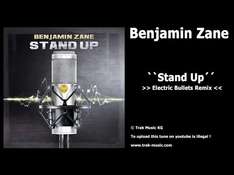 Benjamin Zane - Stand Up (Electric Bullets Remix)