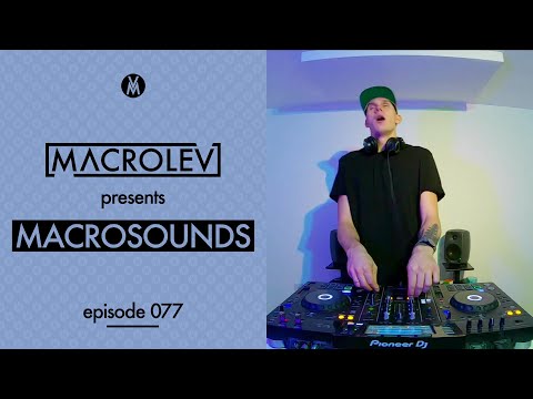 MACROLEV presents MACROSOUNDS - Episode 077