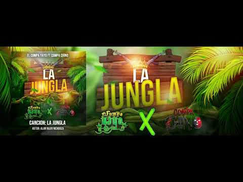 LA JUNGLA - Compa Yayo Ft El chino